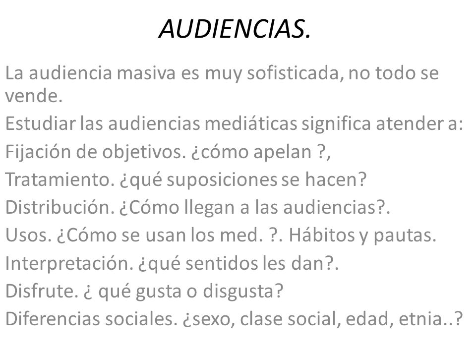 AUDIENCIAS. La audiencia masiva es muy sofisticada, no todo se vende.
