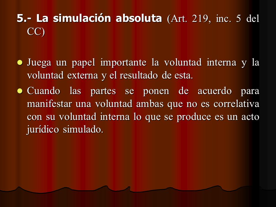 5.- La simulación absoluta (Art. 219, inc. 5 del CC)