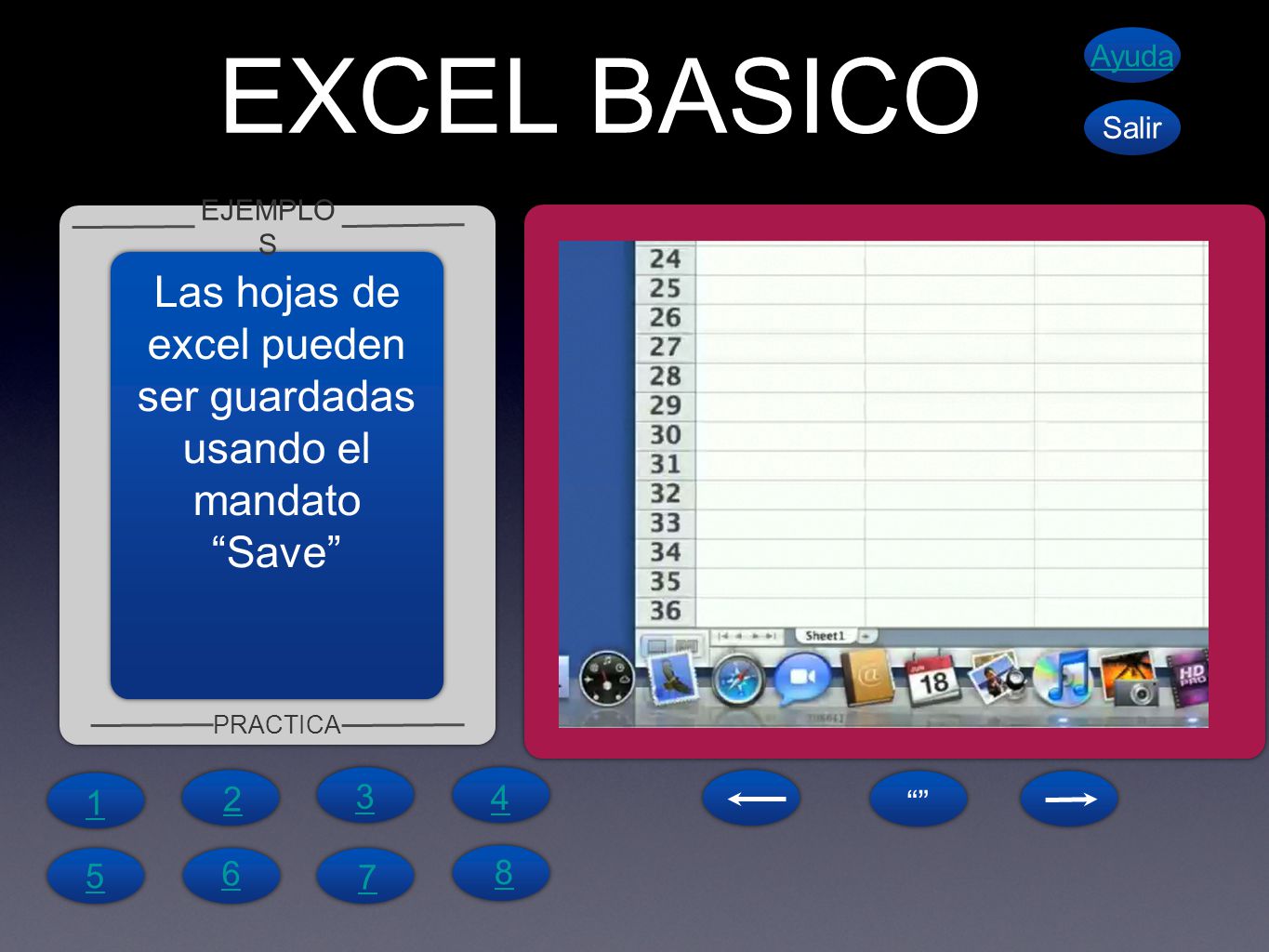 Las hojas de excel pueden ser guardadas usando el mandato Save