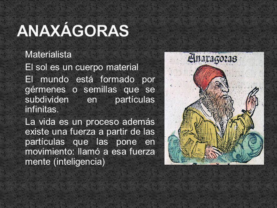 ANAXÁGORAS Materialista El sol es un cuerpo material