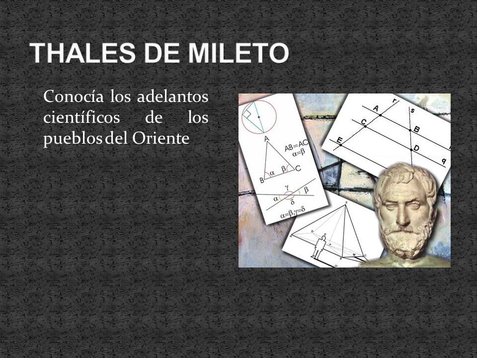 THALES DE MILETO Conocía los adelantos científicos de los pueblos del Oriente