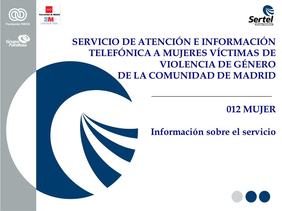 SERVICIO DE ATENCIÓN E INFORMACIÓN TELEFÓNICA A MUJERES VÍCTIMAS DE VIOLENCIA DE GÉNERO