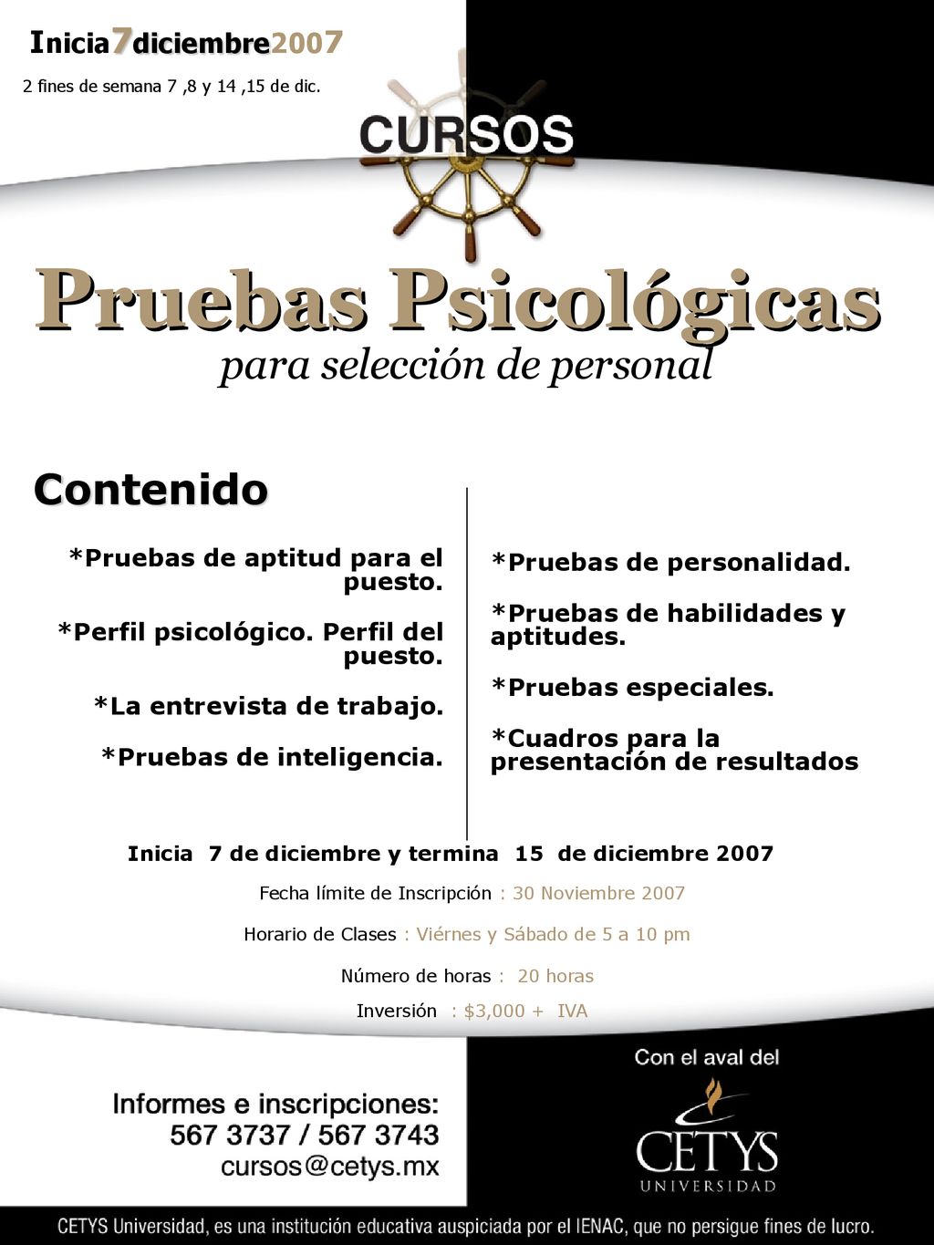 Inicia 7 de diciembre y termina 15 de diciembre 2007