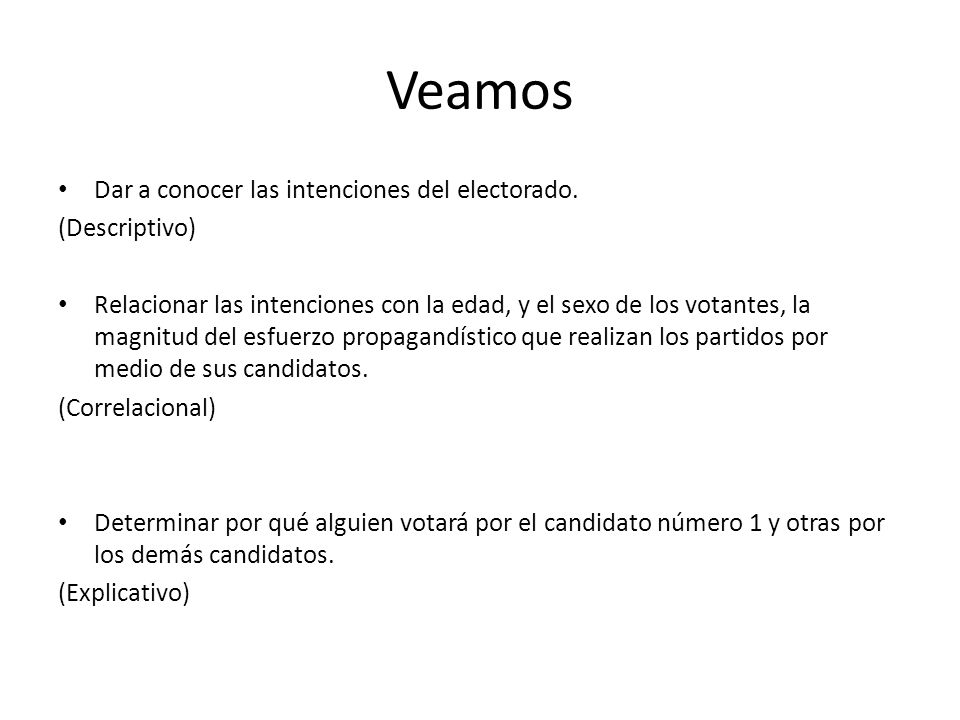 Veamos Dar a conocer las intenciones del electorado. (Descriptivo)