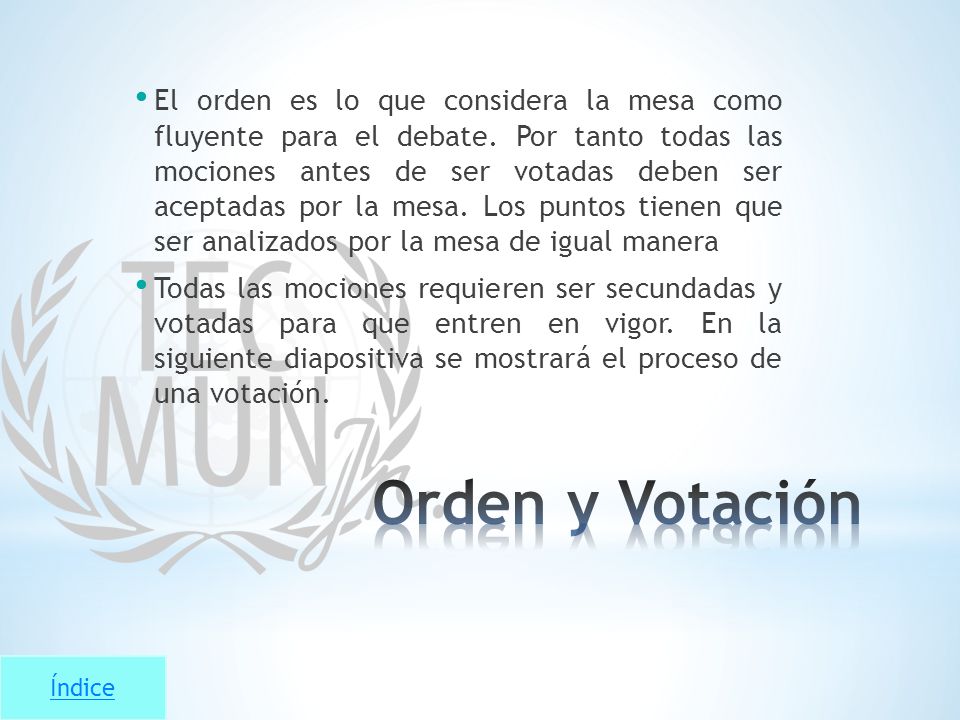 El orden es lo que considera la mesa como fluyente para el debate