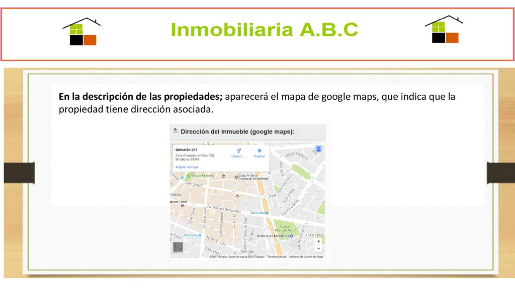 En la descripción de las propiedades; aparecerá el mapa de google maps, que indica que la propiedad tiene dirección asociada.