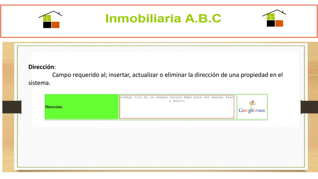 Dirección: Campo requerido al; insertar, actualizar o eliminar la dirección de una propiedad en el sistema.