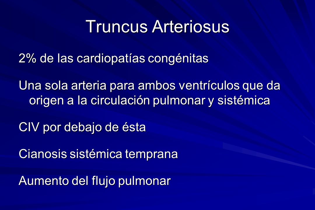 Truncus Arteriosus 2% de las cardiopatías congénitas