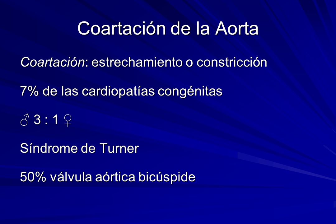Coartación de la Aorta Coartación: estrechamiento o constricción