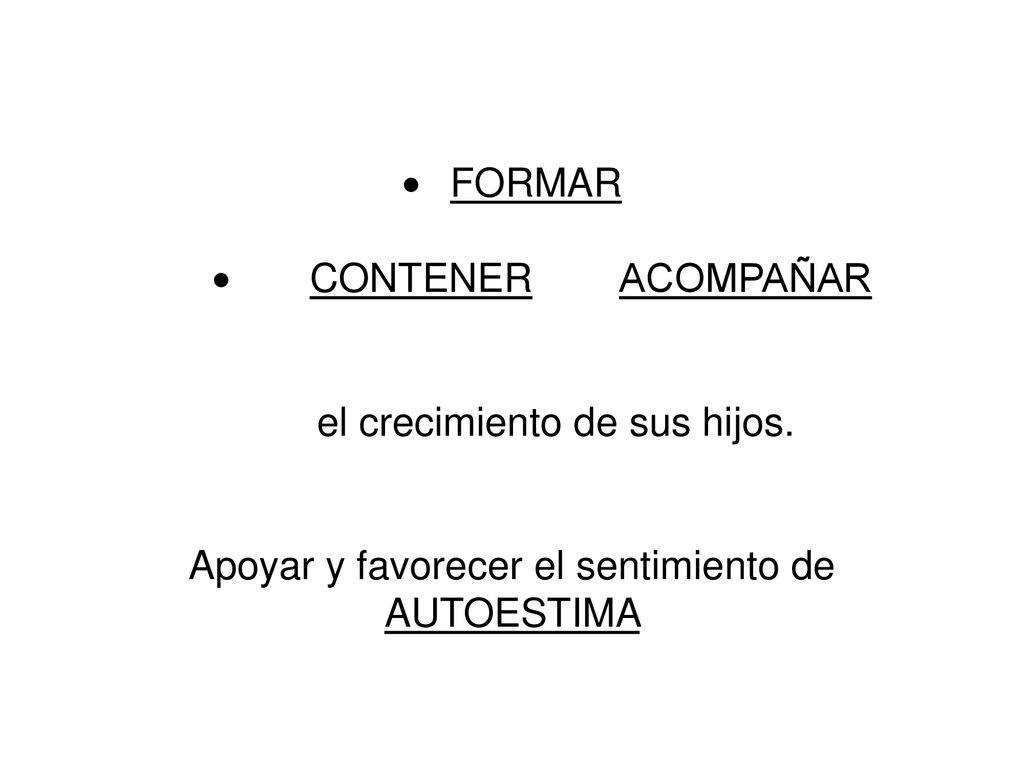 · FORMAR · CONTENER ACOMPAÑAR el crecimiento de sus hijos