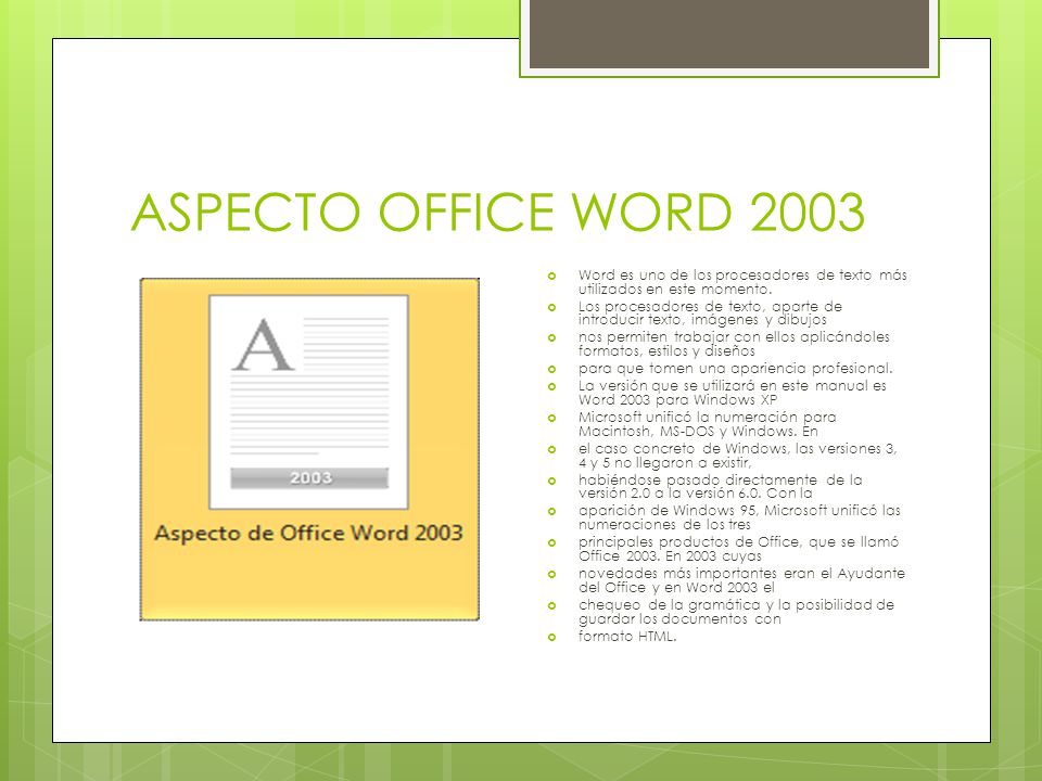 ASPECTO OFFICE WORD 2003 Word es uno de los procesadores de texto más utilizados en este momento.