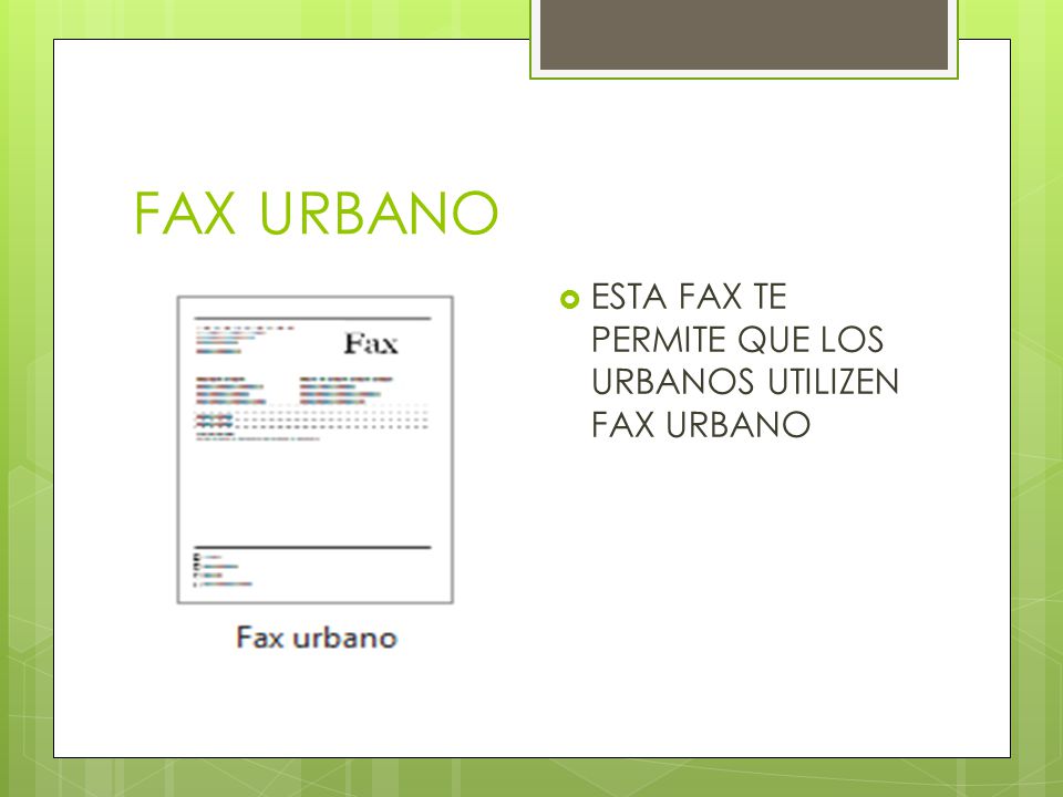 FAX URBANO ESTA FAX TE PERMITE QUE LOS URBANOS UTILIZEN FAX URBANO