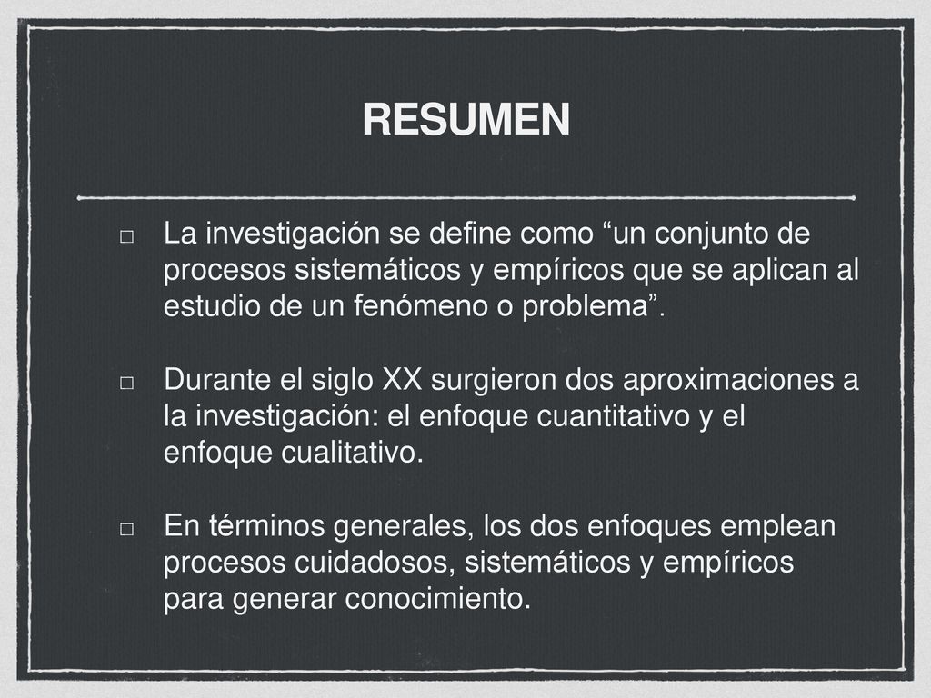 RESUMEN La investigación se define como un conjunto de procesos sistemáticos y empíricos que se aplican al estudio de un fenómeno o problema .