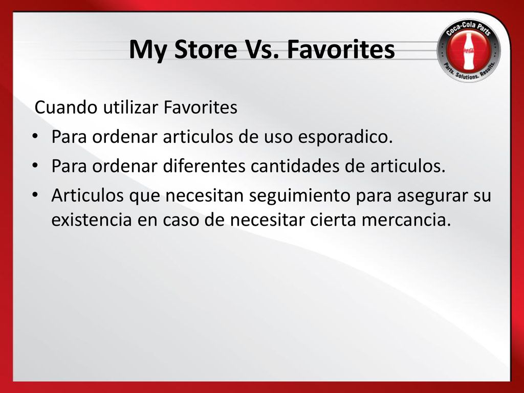 My Store Vs. Favorites Para ordenar articulos de uso esporadico.