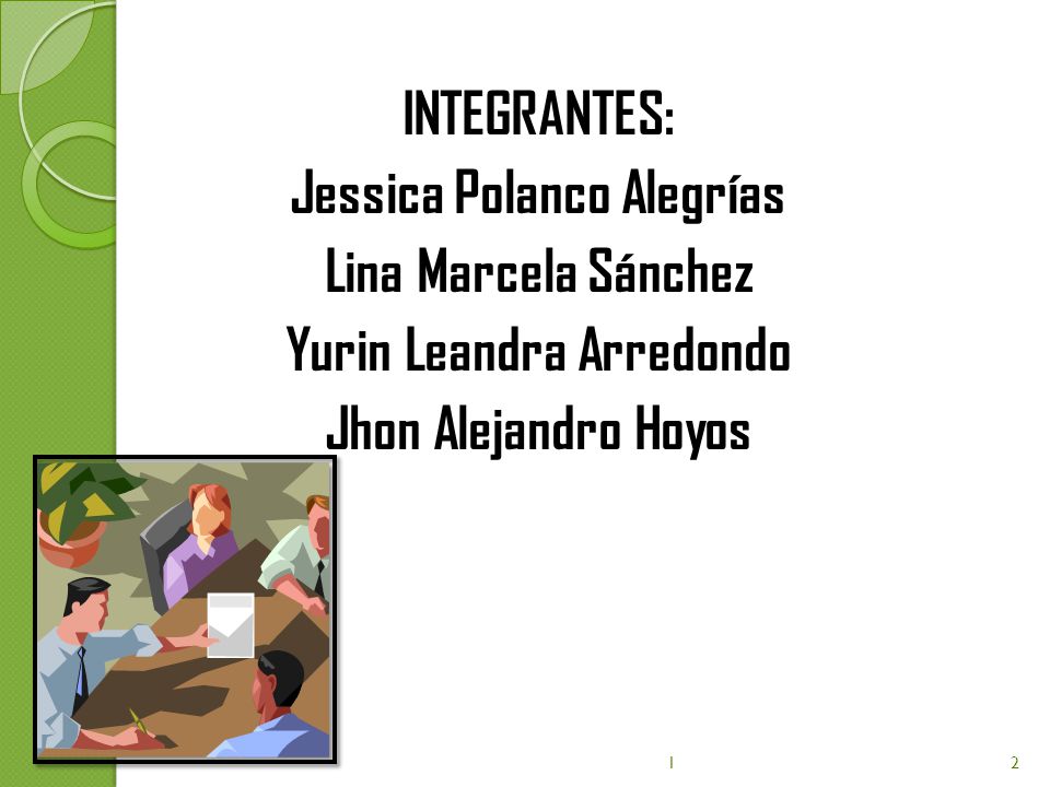 INTEGRANTES: Jessica Polanco Alegrías Lina Marcela Sánchez Yurin Leandra Arredondo Jhon Alejandro Hoyos