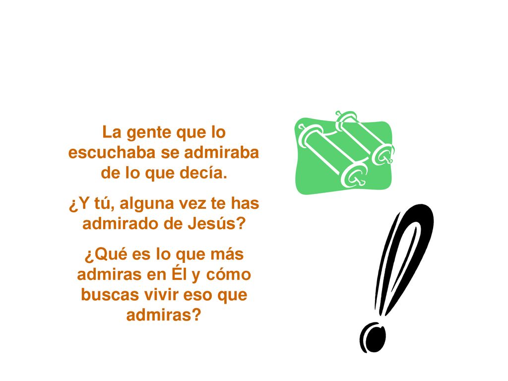La gente que lo escuchaba se admiraba de lo que decía.
