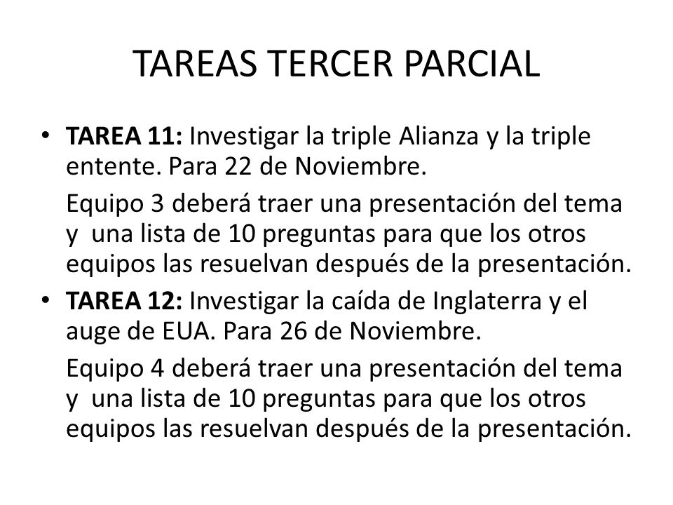 TAREAS TERCER PARCIAL TAREA 11: Investigar la triple Alianza y la triple entente. Para 22 de Noviembre.