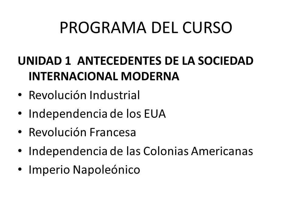 PROGRAMA DEL CURSO UNIDAD 1 ANTECEDENTES DE LA SOCIEDAD INTERNACIONAL MODERNA. Revolución Industrial.