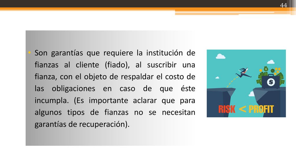 Son garantías que requiere la institución de fianzas al cliente (fiado), al suscribir una fianza, con el objeto de respaldar el costo de las obligaciones en caso de que éste incumpla.