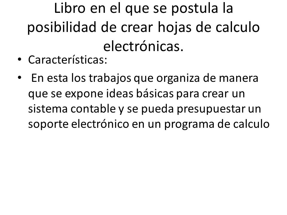 Libro en el que se postula la posibilidad de crear hojas de calculo electrónicas.