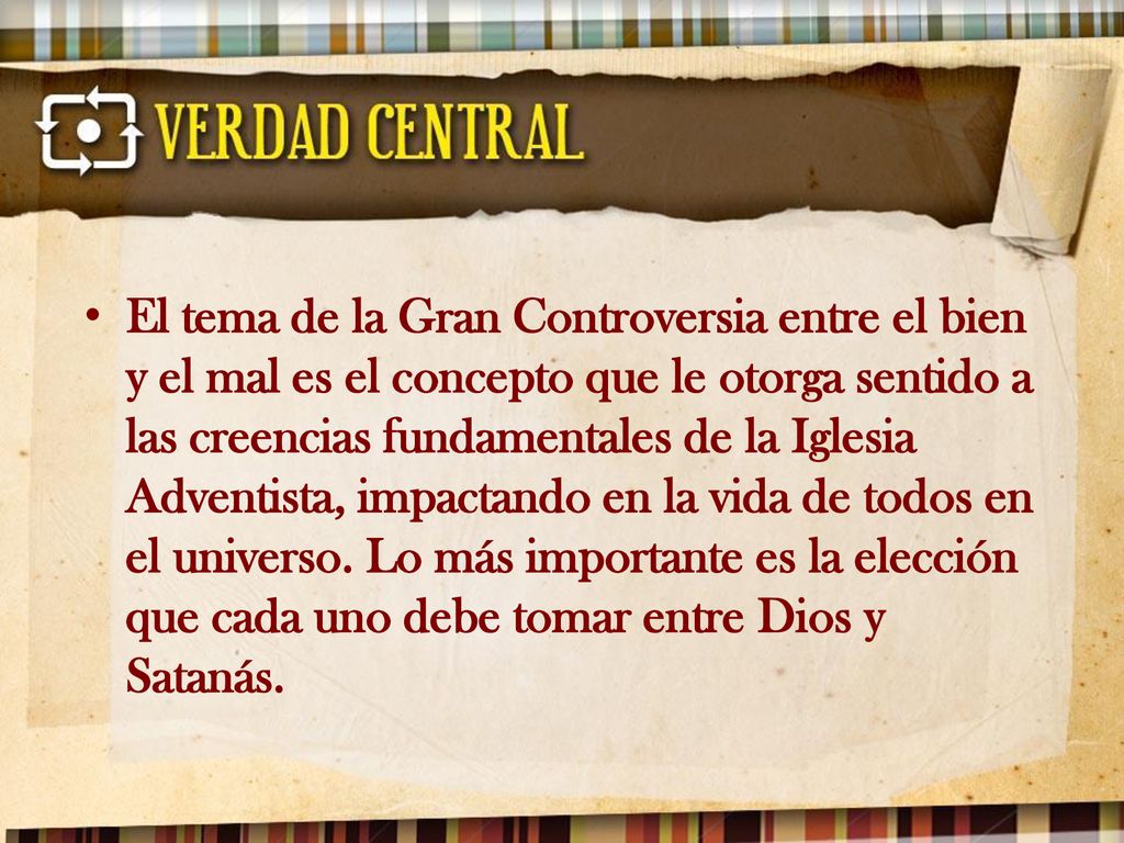 El tema de la Gran Controversia entre el bien y el mal es el concepto que le otorga sentido a las creencias fundamentales de la Iglesia Adventista, impactando en la vida de todos en el universo.