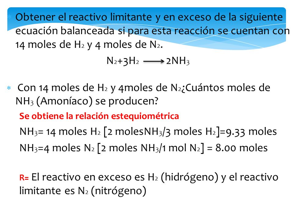 NH3= 14 moles H2 [2 molesNH3/3 moles H2]=9.33 moles
