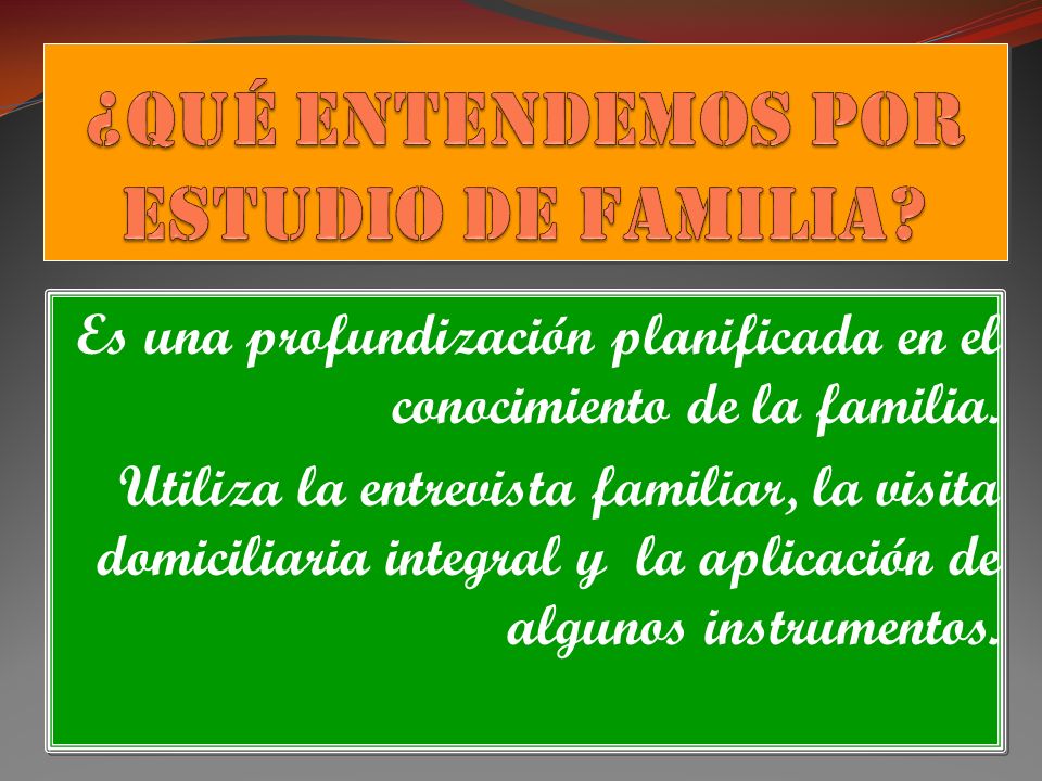 ¿Qué entendemos por estudio de familia