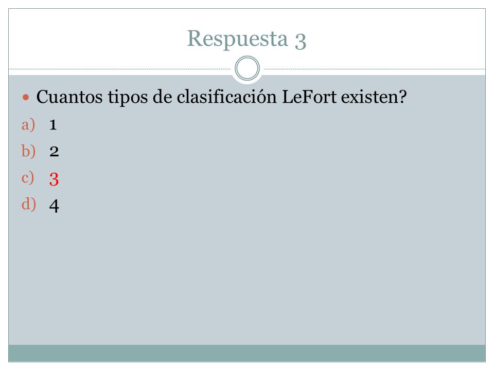 Respuesta 3 Cuantos tipos de clasificación LeFort existen
