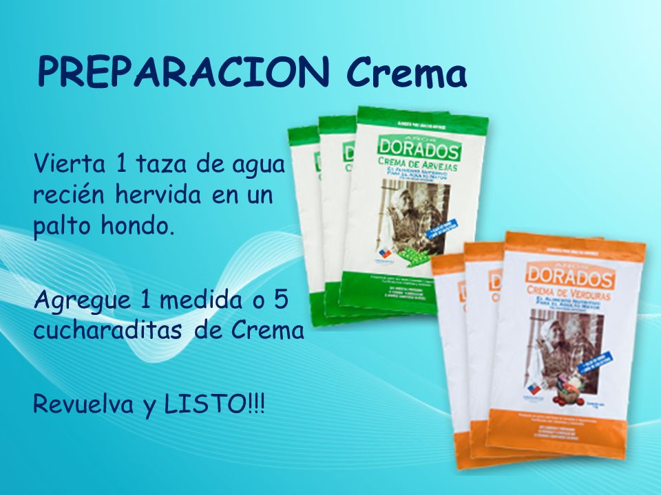 PREPARACION Crema Vierta 1 taza de agua recién hervida en un palto hondo. Agregue 1 medida o 5 cucharaditas de Crema.