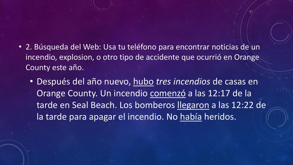 2. Búsqueda del Web: Usa tu teléfono para encontrar noticias de un incendio, explosion, o otro tipo de accidente que ocurrió en Orange County este año.