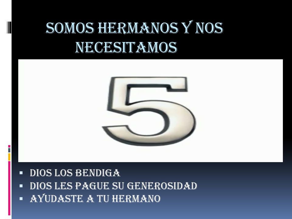 SOMOS HERMANOS Y NOS NECESITAMOS