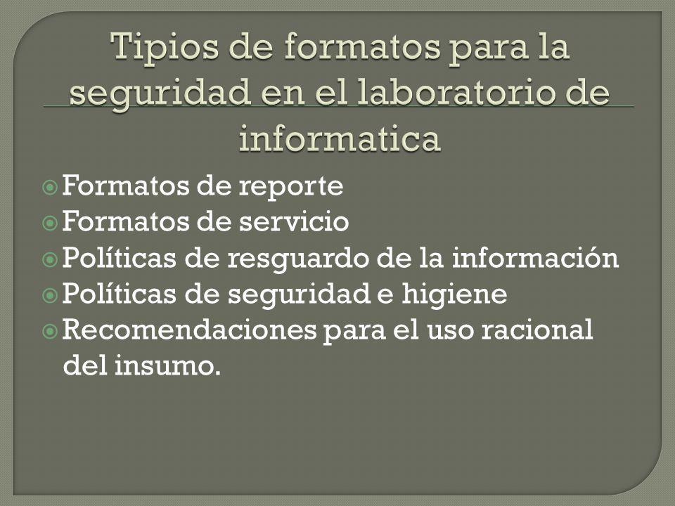 Tipios de formatos para la seguridad en el laboratorio de informatica