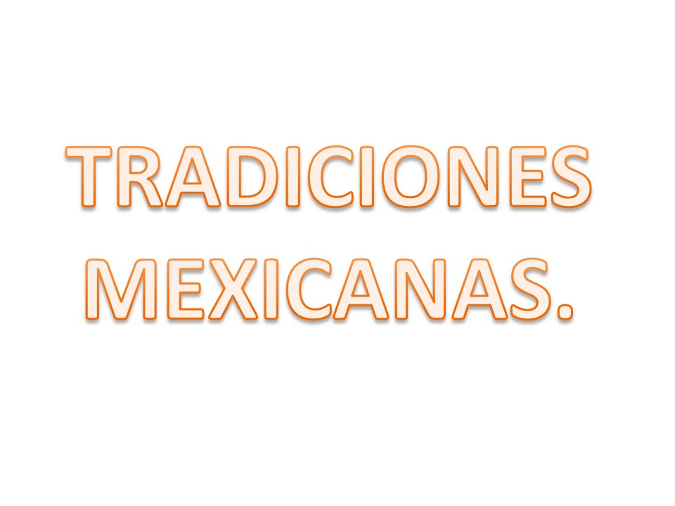 TRADICIONES MEXICANAS.