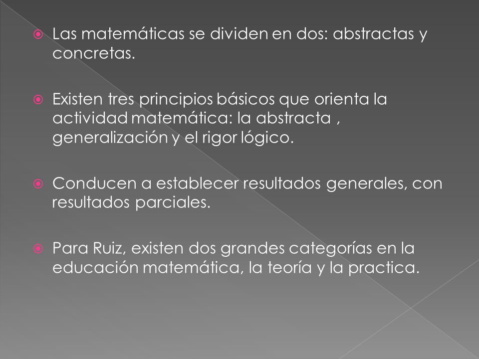 Las matemáticas se dividen en dos: abstractas y concretas.