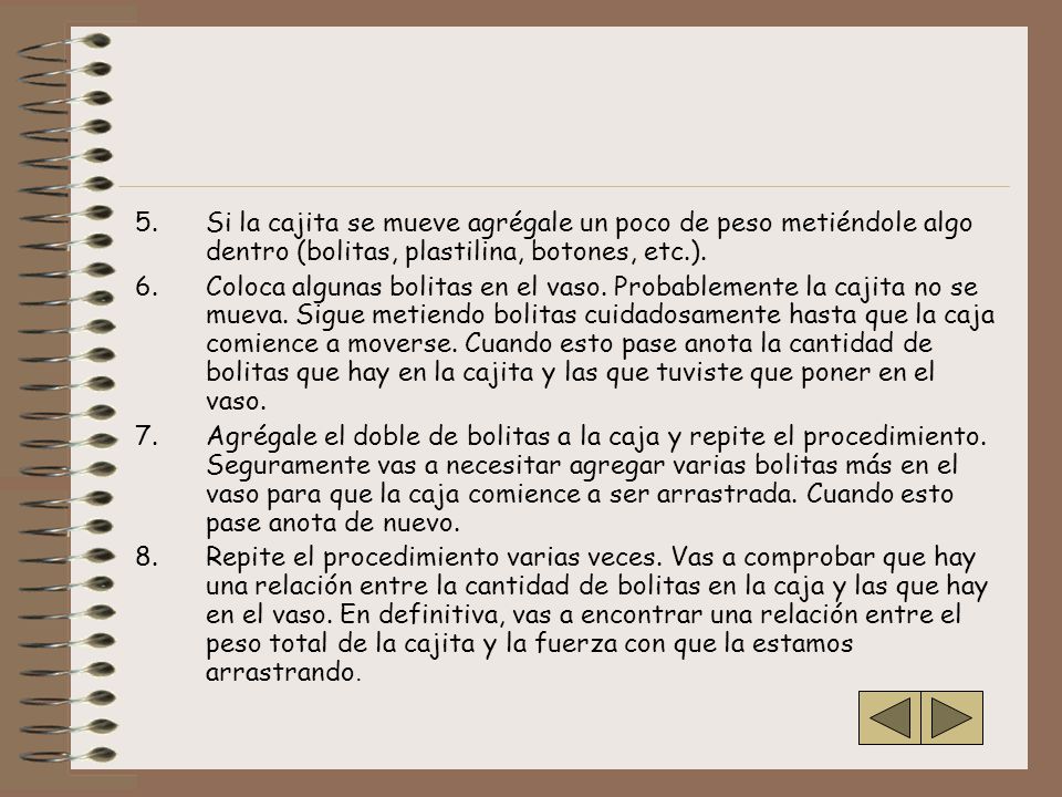 Si la cajita se mueve agrégale un poco de peso metiéndole algo dentro (bolitas, plastilina, botones, etc.).