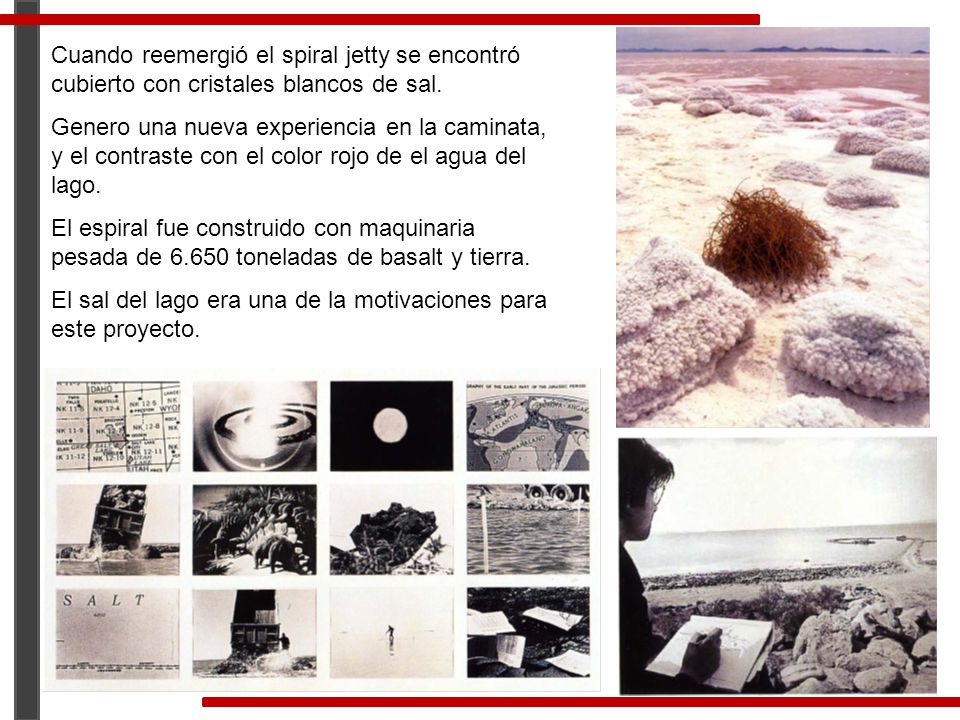 Cuando reemergió el spiral jetty se encontró cubierto con cristales blancos de sal.