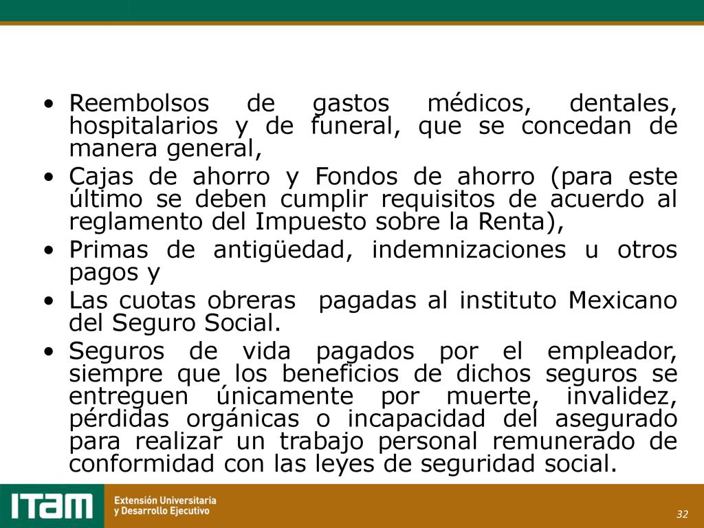 Reembolsos de gastos médicos, dentales, hospitalarios y de funeral, que se concedan de manera general,
