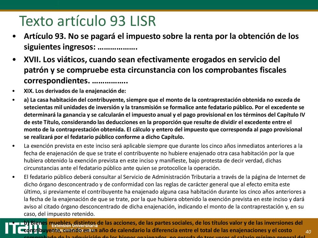 Texto artículo 93 LISR Artículo 93. No se pagará el impuesto sobre la renta por la obtención de los siguientes ingresos: ……………….