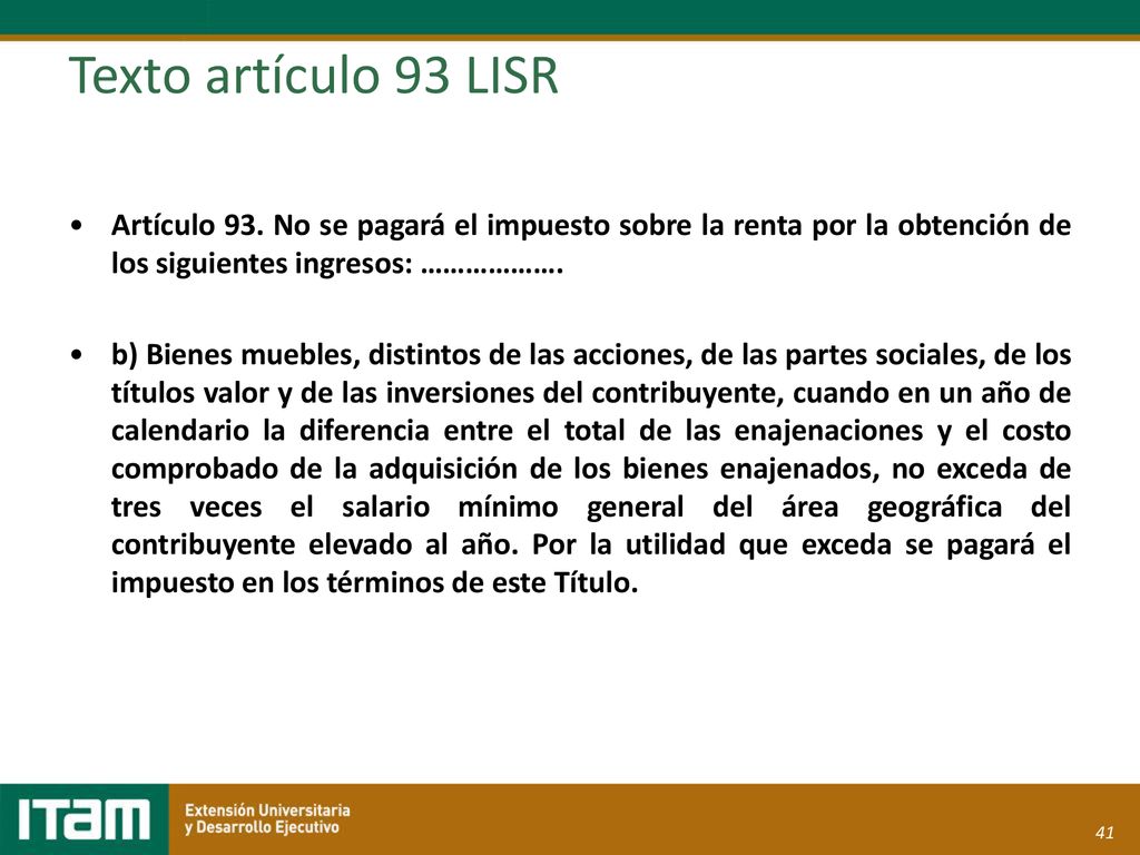 Texto artículo 93 LISR Artículo 93. No se pagará el impuesto sobre la renta por la obtención de los siguientes ingresos: ……………….