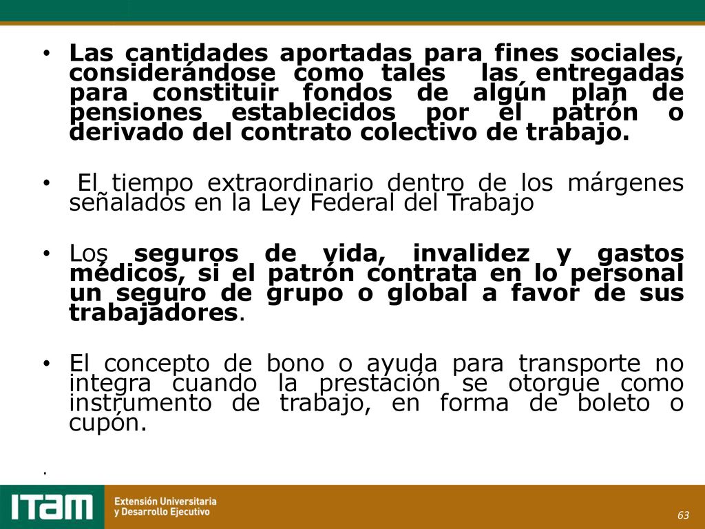 Las cantidades aportadas para fines sociales, considerándose como tales las entregadas para constituir fondos de algún plan de pensiones establecidos por el patrón o derivado del contrato colectivo de trabajo.