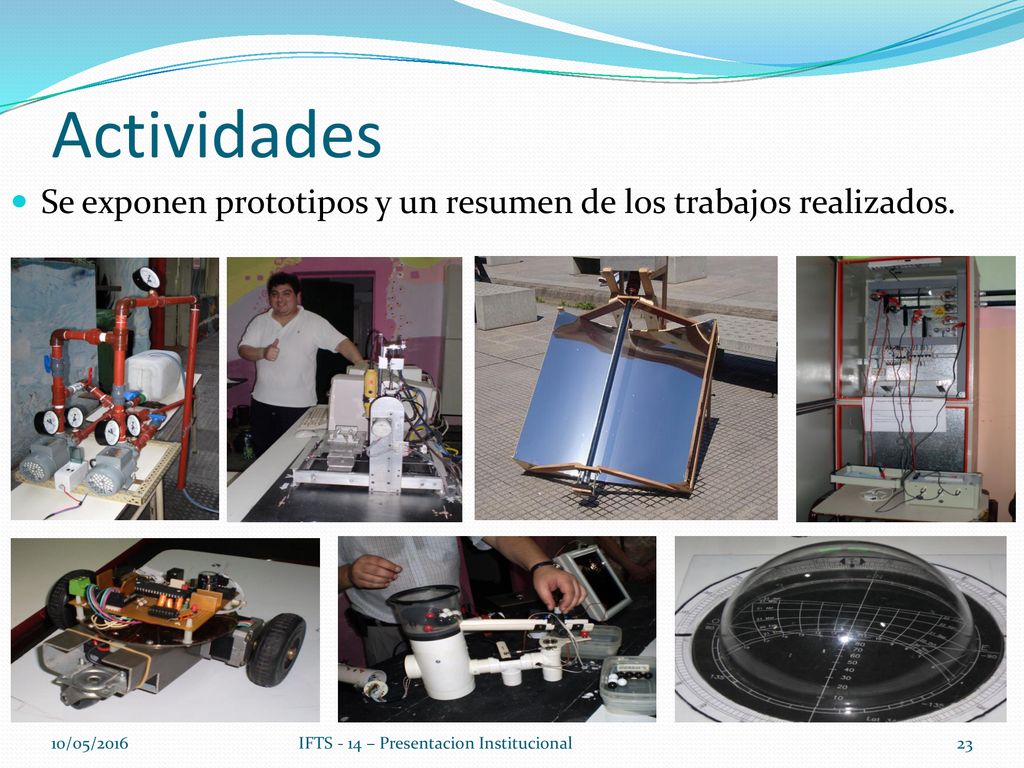 Actividades Se exponen prototipos y un resumen de los trabajos realizados.