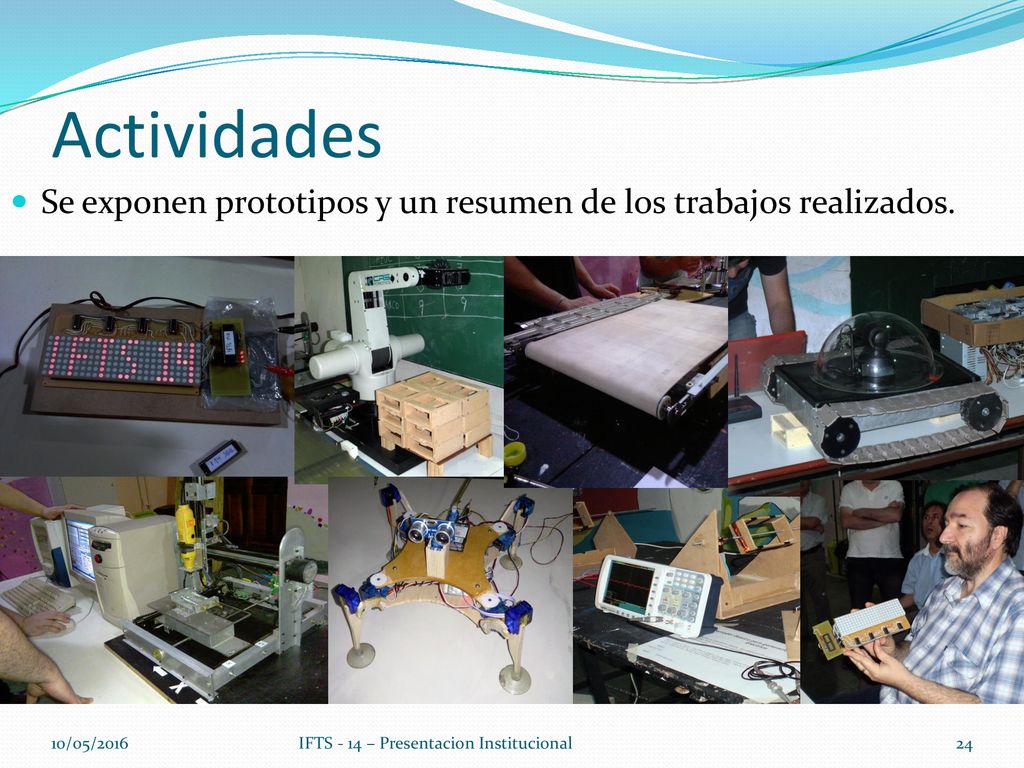 Actividades Se exponen prototipos y un resumen de los trabajos realizados.