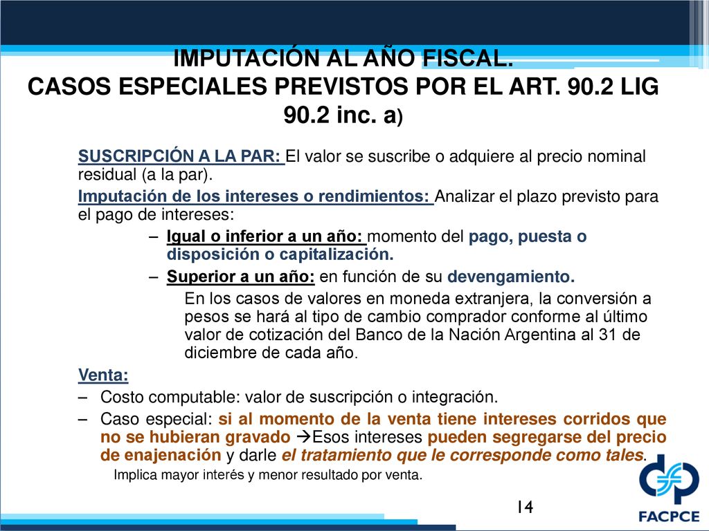 IMPUTACIÓN AL AÑO FISCAL. CASOS ESPECIALES PREVISTOS POR EL ART. 90