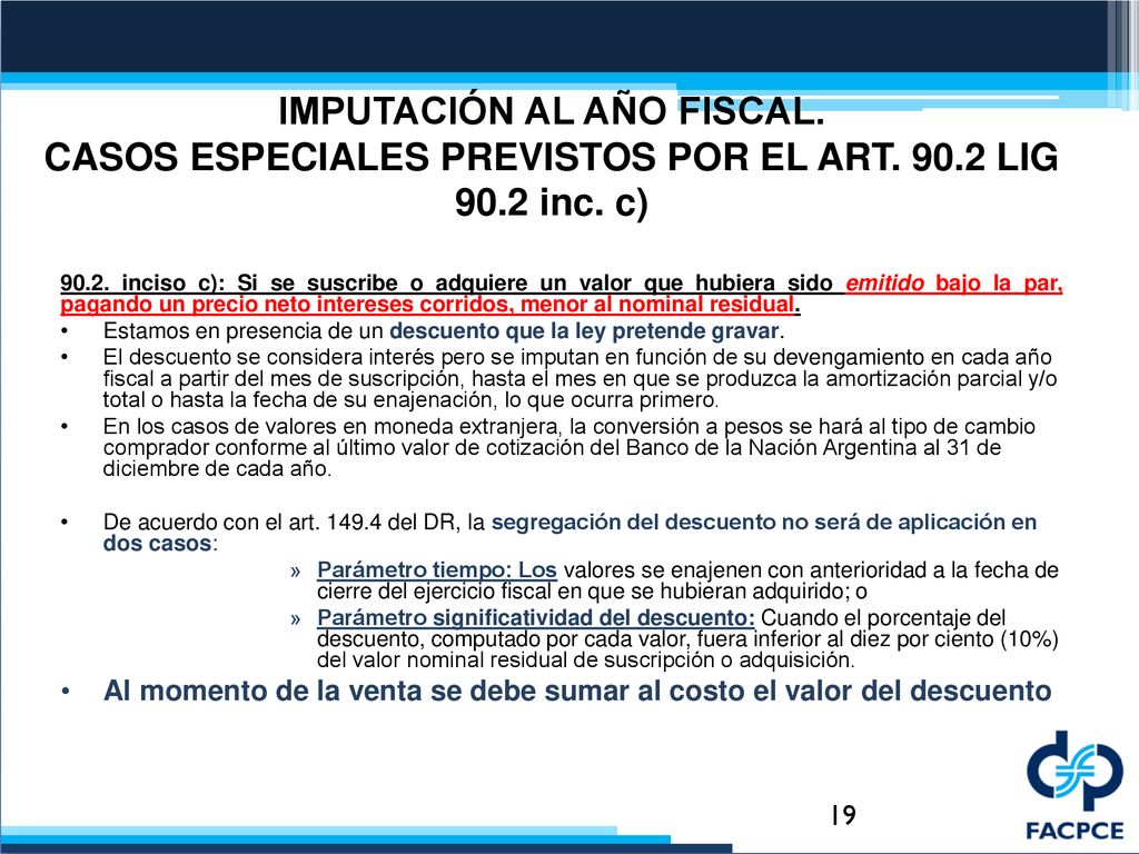 IMPUTACIÓN AL AÑO FISCAL. CASOS ESPECIALES PREVISTOS POR EL ART. 90
