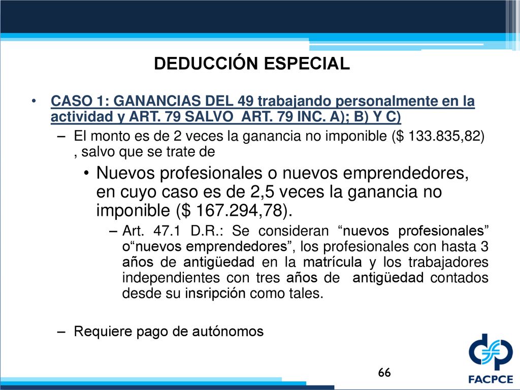 DEDUCCIÓN ESPECIAL CASO 1: GANANCIAS DEL 49 trabajando personalmente en la actividad y ART. 79 SALVO ART. 79 INC. A); B) Y C)