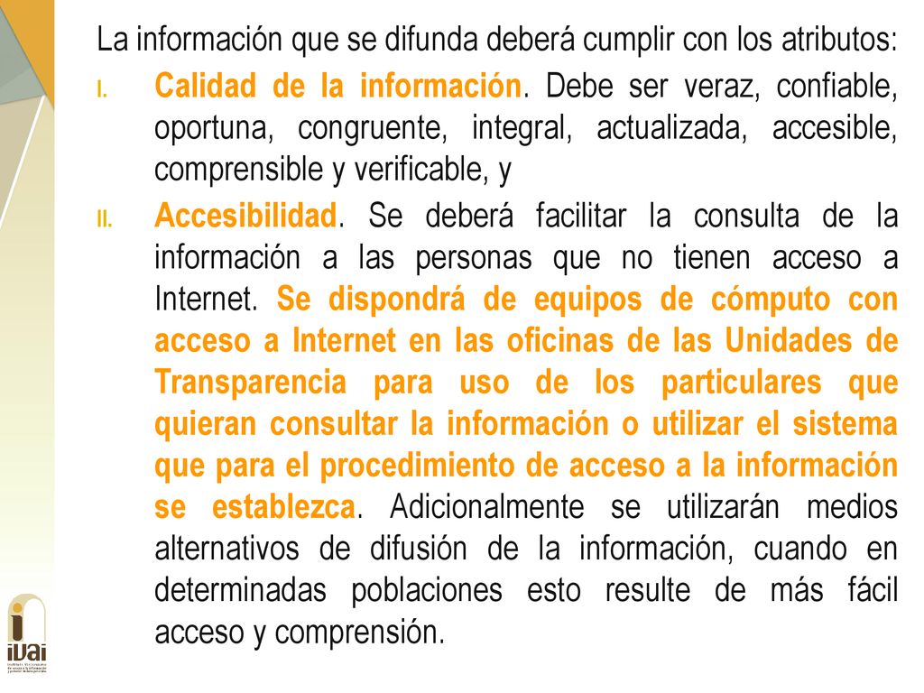 La información que se difunda deberá cumplir con los atributos: