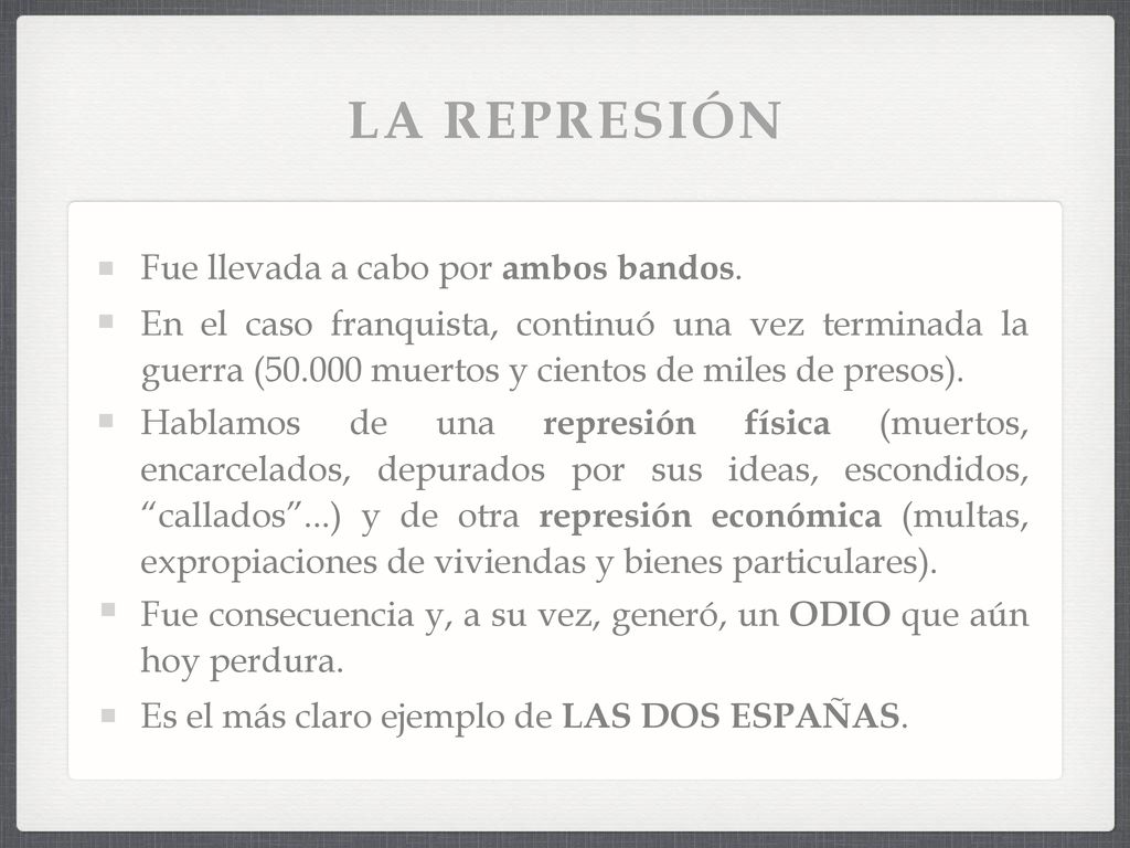 LA REPRESIÓN Fue llevada a cabo por ambos bandos.