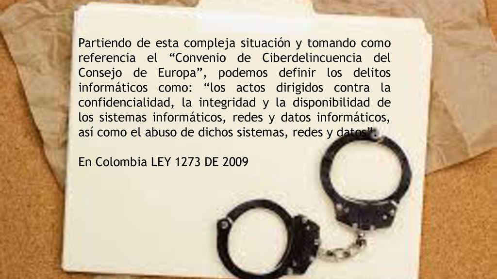 Partiendo de esta compleja situación y tomando como referencia el Convenio de Ciberdelincuencia del Consejo de Europa , podemos definir los delitos informáticos como: los actos dirigidos contra la confidencialidad, la integridad y la disponibilidad de los sistemas informáticos, redes y datos informáticos, así como el abuso de dichos sistemas, redes y datos .