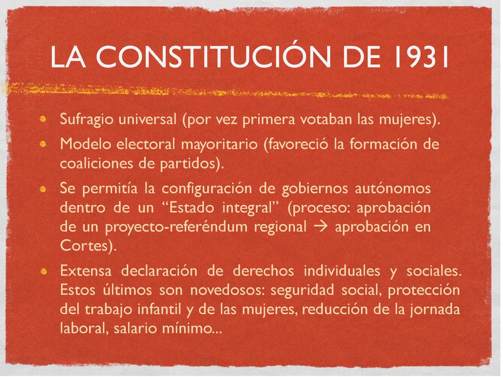 LA CONSTITUCIÓN DE 1931 Sufragio universal (por vez primera votaban las mujeres).