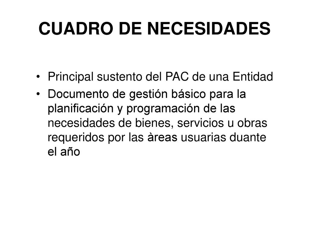 CUADRO DE NECESIDADES Principal sustento del PAC de una Entidad